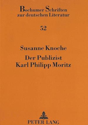 Der Publizist Karl Philipp Moritz