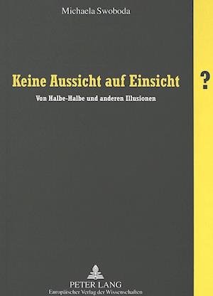 Keine Aussicht Auf Einsicht?