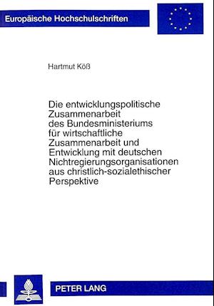 Die Entwicklungspolitische Zusammenarbeit Des Bundesministeriums Fuer Wirtschaftliche Zusammenarbeit Und Entwicklung Mit Deutschen Nichtregierungsorga