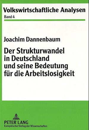 Der Strukturwandel in Deutschland Und Seine Bedeutung Fuer Die Arbeitslosigkeit