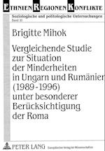 Vergleichende Studie Zur Situation Der Minderheiten in Ungarn Und Rumaenien (1989-1996) Unter Besonderer Beruecksichtigung Der Roma