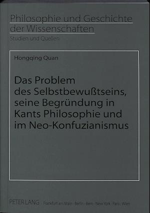 Das Problem Des Selbstbewusstseins, Seine Begruendung in Kants Philosophie Und Im Neo-Konfuzianismus