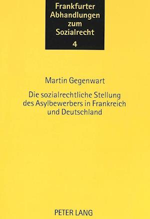 Die Sozialrechtliche Stellung Des Asylbewerbers in Frankreich Und Deutschland