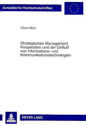 Strategisches Management, Kooperation Und Der Einfluss Von Informations- Und Kommunikationstechnologien