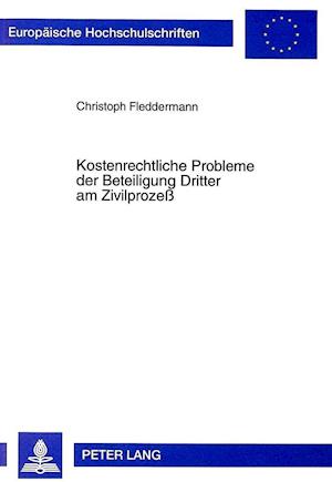 Kostenrechtliche Probleme Der Beteiligung Dritter Am Zivilprozess