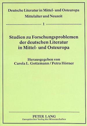 Studien Zu Forschungsproblemen Der Deutschen Literatur in Mittel- Und Osteuropa