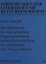 Das Spektrum Des Literarischen Expressionismus in Den Zeitschriften Der Sturm Und Die Weissen Blaetter