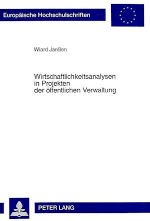 Wirtschaftlichkeitsanalysen in Projekten Der Oeffentlichen Verwaltung