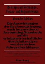 Die Auswirkungen Der Rechnungslegung Nach International Accounting Standards Auf Die Erfolgswirtschaftliche Abschlussanalyse Von Deutschen Jahresabsch