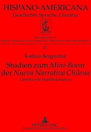 Studien Zum Mini-Boom Der Nueva Narrativa Chilena