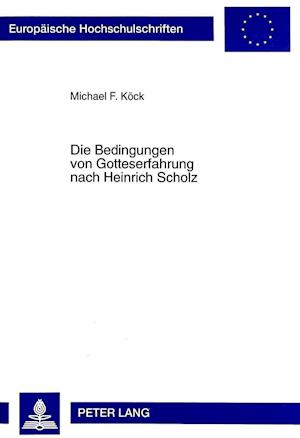 Die Bedingungen Von Gotteserfahrung Nach Heinrich Scholz