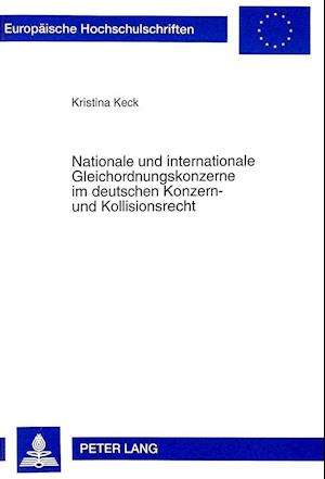 Nationale Und Internationale Gleichordnungskonzerne Im Deutschen Konzern- Und Kollisionsrecht