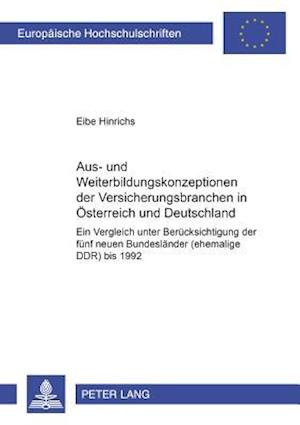 Aus- Und Weiterbildungskonzeptionen Der Versicherungsbranchen in Oesterreich Und Deutschland