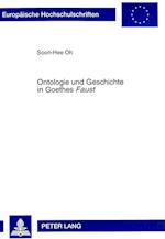 Ontologie Und Geschichte in Goethes Faust