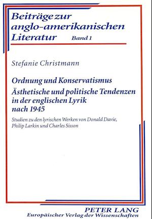 Ordnung Und Konservatismus. Aesthetische Und Politische Tendenzen in Der Englischen Lyrik Nach 1945