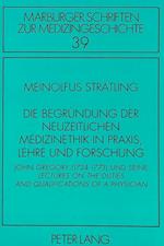 Die Begruendung Der Neuzeitlichen Medizinethik in Praxis, Lehre Und Forschung