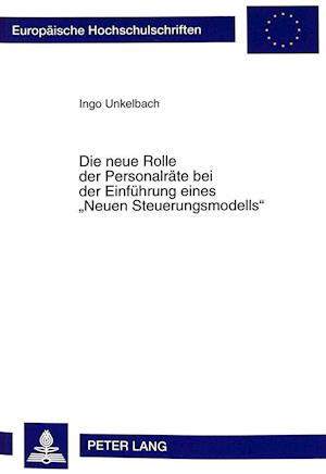 Die Neue Rolle Der Personalraete Bei Der Einfuehrung Eines -Neuen Steuerungsmodells-