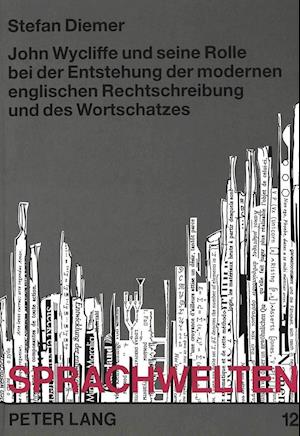 John Wycliffe und seine Rolle bei der Entstehung der modernen englischen Rechtschreibung und des Wortschatzes