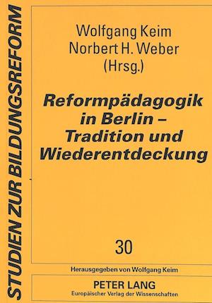 Reformpaedagogik in Berlin - Tradition Und Wiederentdeckung