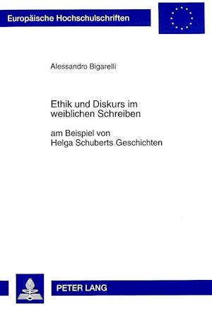 Ethik Und Diskurs Im Weiblichen Schreiben Am Beispiel Von Helga Schuberts Geschichten