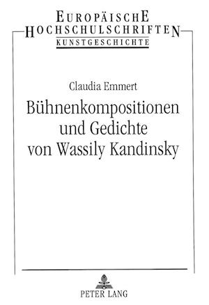 Buehnenkompositionen Und Gedichte Von Wassily Kandinsky