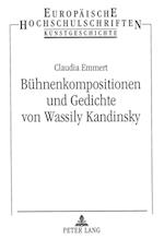 Buehnenkompositionen Und Gedichte Von Wassily Kandinsky