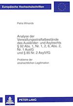 Analyse Der Verwaltungsstraftatbestaende Des Auslaender- Und Asylrechts 92 ABS. 1, NR. 1, 2, 6, ABS. 2, NR. 1 Auslg Und 85 NR. 2 Asylvfg