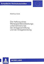 Die Haftung Eines Wertpapierdienstleistungsunternehmens Bei Der Anlagevermittlung Und Der Anlageberatung