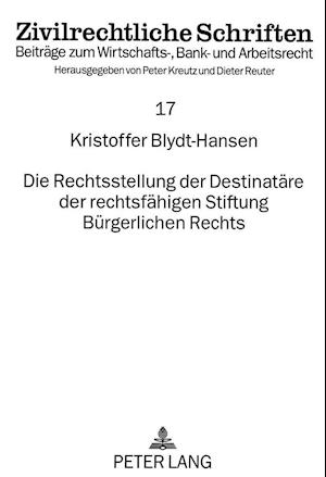 Die Rechtsstellung Der Destinataere Der Rechtsfaehigen Stiftung Buergerlichen Rechts