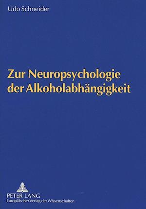 Zur Neuropsychologie Der Alkoholabhaengigkeit