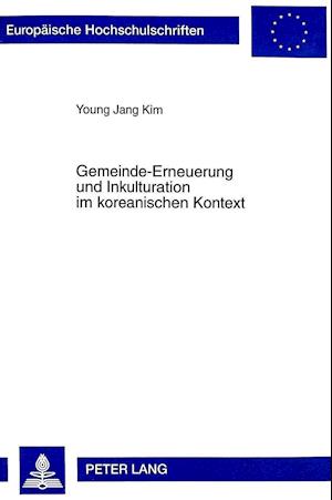 Gemeinde-Erneuerung und Inkulturation im koreanischen Kontext