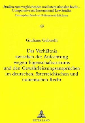 Das Verhaeltnis Zwischen Der Anfechtung Wegen Eigenschaftsirrtums Und Den Gewaehrleistungsanspruechen Im Deutschen, Oesterreichischen Und Italienische