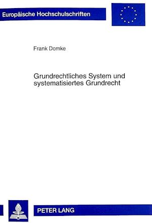 Grundrechtliches System Und Systematisiertes Grundrecht