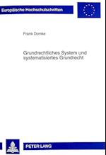 Grundrechtliches System Und Systematisiertes Grundrecht