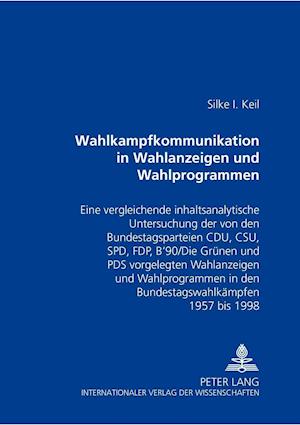 Wahlkampfkommunikation in Wahlanzeigen Und Wahlprogrammen