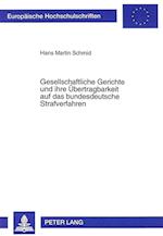 Gesellschaftliche Gerichte Und Ihre Uebertragbarkeit Auf Das Bundesdeutsche Strafverfahren
