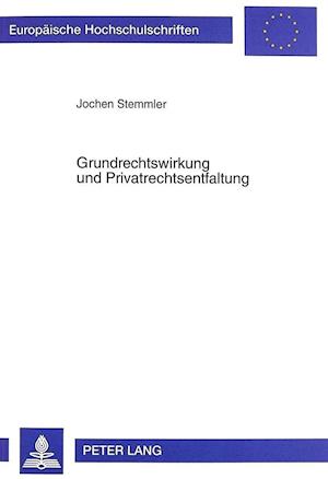 Grundrechtswirkung Und Privatrechtsentfaltung