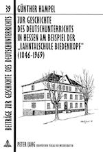 Zur Geschichte Des Deutschunterrichts in Hessen Am Beispiel Der -Lahntalschule Biedenkopf- (1846-1969)