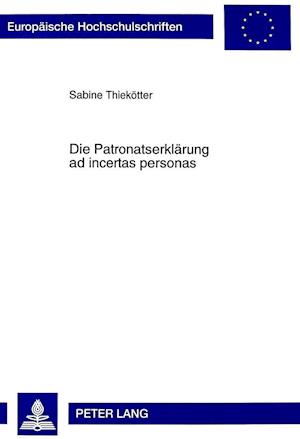 Die Patronatserklaerung Ad Incertas Personas