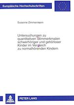 Untersuchungen Zu Quantitativen Stimmerkmalen Schwerhoeriger Und Gehoerloser Kinder Im Vergleich Zu Normalhoerenden Kindern