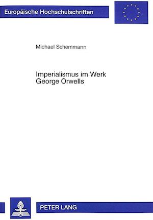 Imperialismus im Werk George Orwells