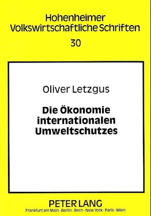 Die Oekonomie Internationalen Umweltschutzes