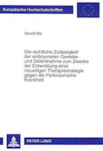 Die Rechtliche Zulaessigkeit Der Embryonalen Gewebe- Und Zellentnahme Zum Zwecke Der Entwicklung Einer Neuartigen Therapiestrategie Gegen Die Parkinso