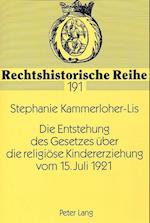 Die Entstehung Des Gesetzes Ueber Die Religioese Kindererziehung Vom 15. Juli 1921