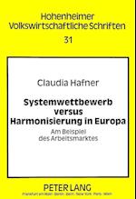 Systemwettbewerb Versus Harmonisierung in Europa
