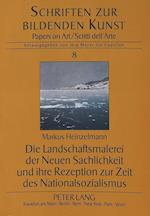 Die Landschaftsmalerei Der Neuen Sachlichkeit Und Ihre Rezeption Zur Zeit Des Nationalsozialismus