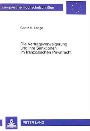 Die Vertragsverweigerung Und Ihre Sanktionen Im Franzoesischen Privatrecht