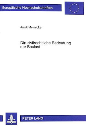 Die zivilrechtliche Bedeutung der Baulast