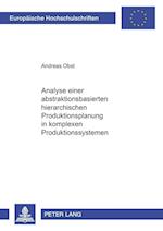 Analyse einer abstraktionsbasierten hierarchischen Produktionsplanung in komplexen Produktionssystemen