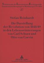 Die Darstellung Der Revolution Von 1848/49 in Den Lebenserinnerungen Von Carl Schurz Und Otto Von Corvin